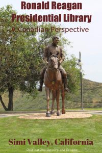 A Canadian perspective on a visit to the Ronald Reagan Presidential Library in Simi Valley, California