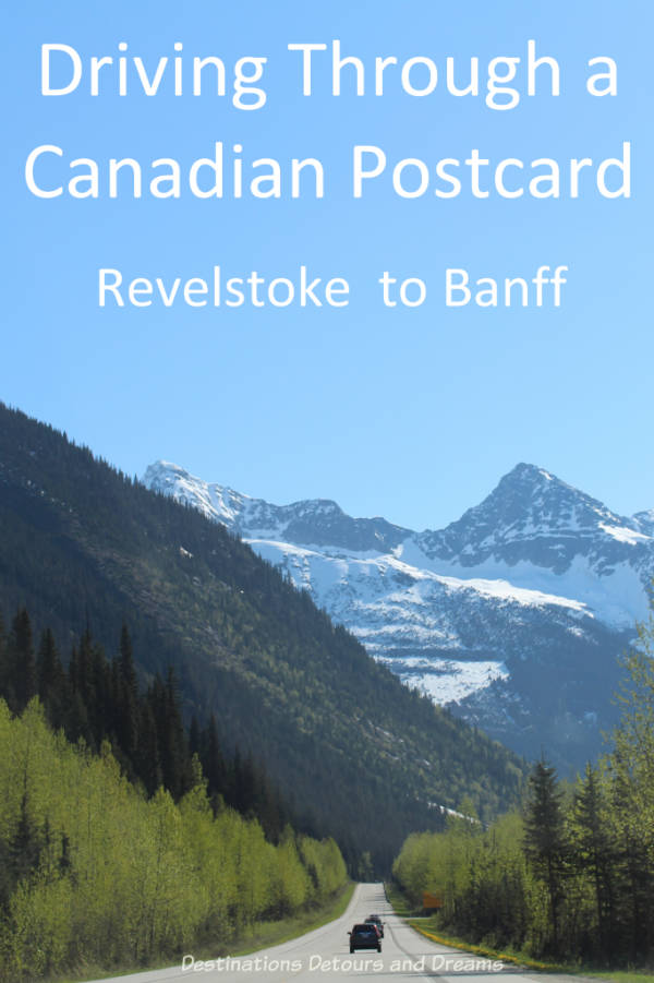 Driving Through a Canadian Postcard- Revelstoke to Banff #Canada #scenicdrive #mountains #scenery #Rockies