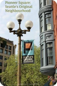 Seattle's Original Neighbourhood: Pioneer Square