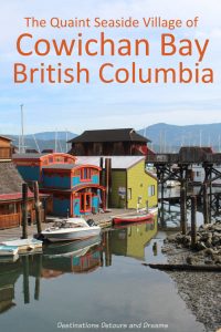 The quaint seaside village of Cowichan Bay, British Columbia #Cowichan #BritishColumbia #Canada #VancouverIsland #seaside
