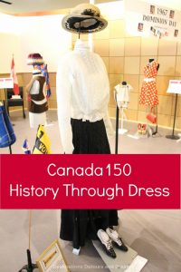 Canada150: Costume Museum of Canada Pop-up exhibit showcases one hundred and fifty years of Canadian history through dress styles