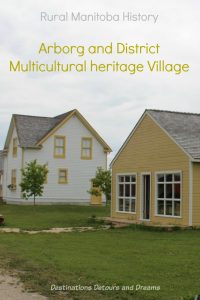 Rural Manitoba History at Arborg and District Multicultural Heritage Village,where restored buildings preserve the past.