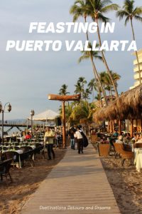 Feasting in Puerto Vallarta, Mexico #Mexico #PuertoVallarta #food #wheretoeat