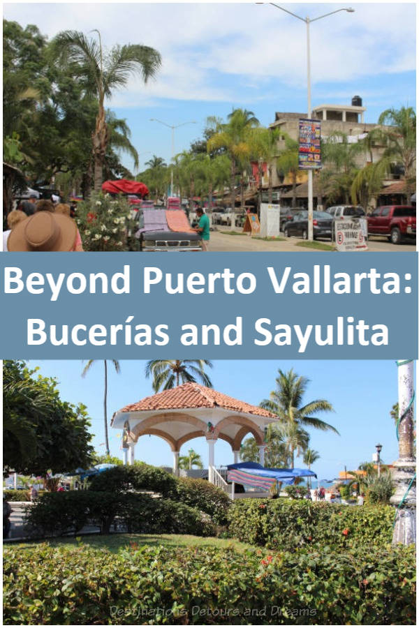 Beyond Puerto Vallarta: Day trips to the Mexican coastal towns of Bucerias and Sayulita offer beaches, lively markets, surfing, yoga, art, good food, and a funky hippie vibe