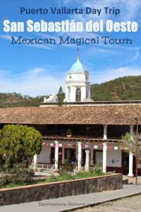 San Sebastian del Oeste, Mexico, in the Sierra Madre Mountains is a great Puerto Vallarta day trip. A former wealthy centre for silver mining, the historic quiet village is a Pueblo Magico. #Mexico #daytrip #PuertoVallarta