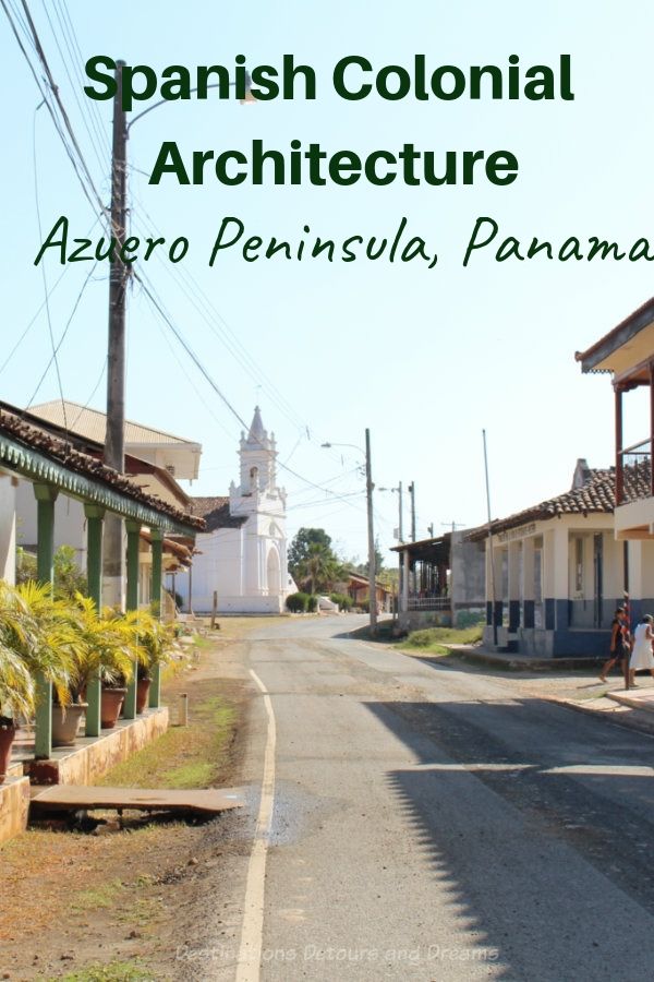 Spanish Colonial Architecture of the Panama Azuero Peninsula  #Panama #architecture #Azuero