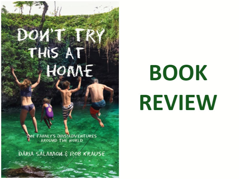 Book Review of Don' Try This At Home by Daria Salamon and Rob Krause