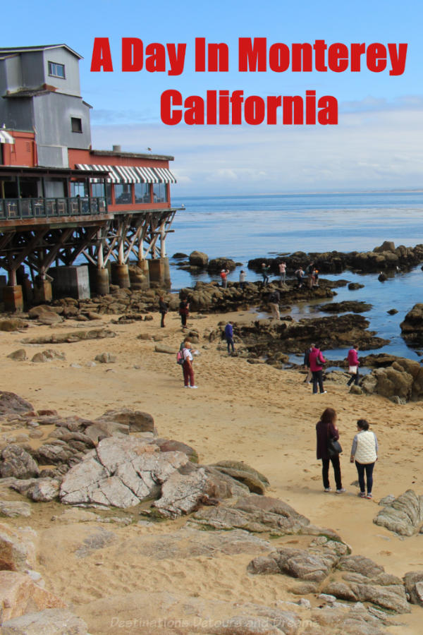 A day in Monterey, California: San Carlos Beach, Cannery Row, Ocean Boulevard, Old Fisherman's Wharf