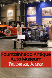Fountainhead Antique Auto Museum in Fairbanks, Alaska is a top attraction. The museum features innovative and rare antique vehicles and vintage clothing #Alaska #Fairbanks #museum #vintageauto #costume