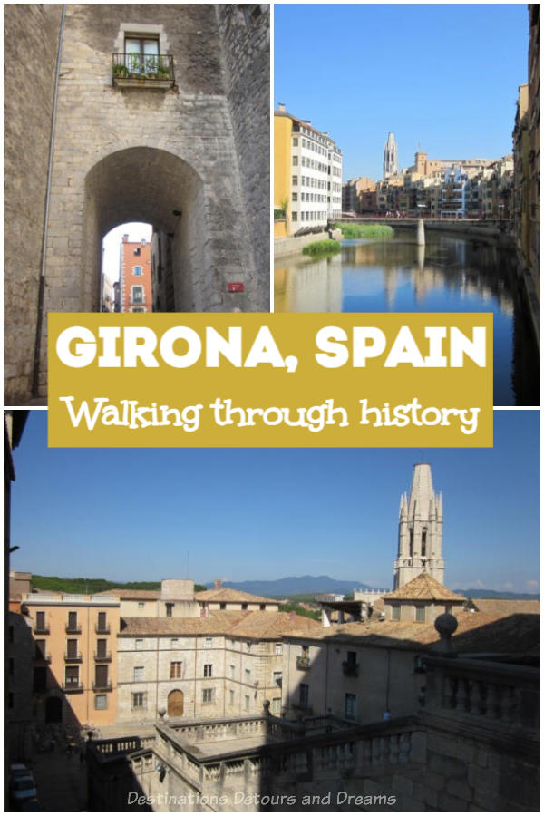 Walking Through History in Girona, Spain: A walking tour of the medieval centre of Girona, Spain, a European city steeped in history