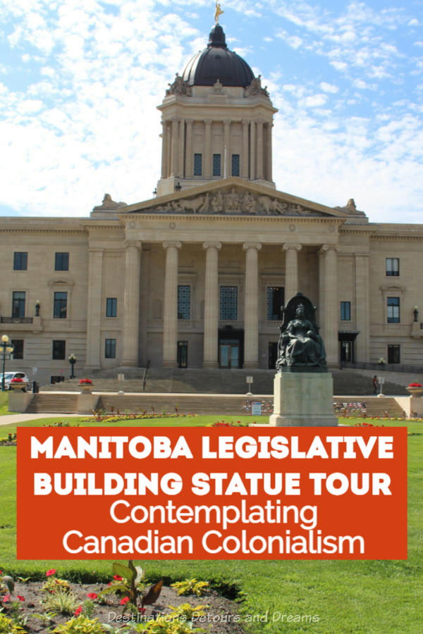 Manitoba Legislative Building Statues and Canadian Colonialism: tour of the statues on the grounds of the Manitoba Legislative Building prompts thoughts about the impact of Canadian colonialism on Indigenous peoples