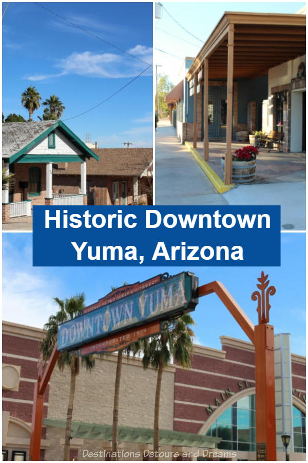 Historic Downtown Yuma, Arizona: historic buildings, unique shops, and eateries in an easily walkable area
