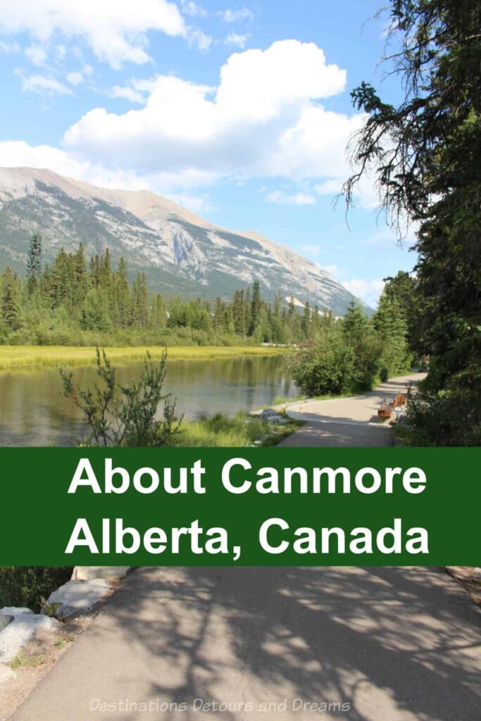 About Canmore, Alberta, Canada—a scenic, mountain resort town