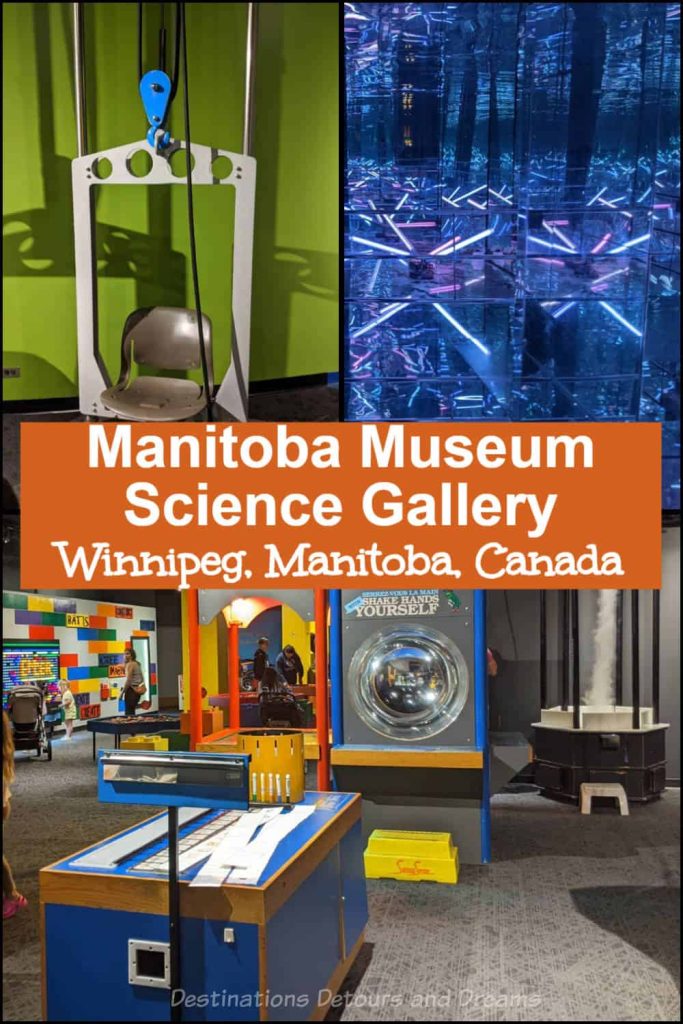 Manitoba Museum Science Gallery in Winnipeg, Manitoba, Canada is a hands-on gallery exploring science and technology in fun way