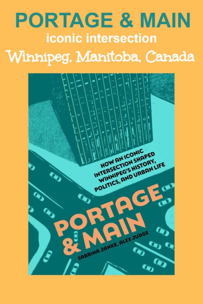As an important intersection in Winnipeg, Manitoba, Canada re-opens to pedestrians, a new book Portage & Main: How an Iconic Intersection Shaped Winnipeg's History, Politics, and Urban Life tells its history and that of the city