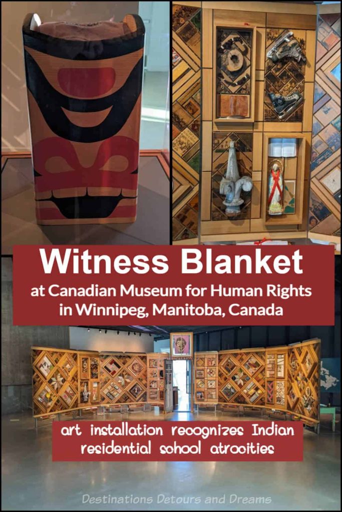 The Witness Blanket - A large scale art installation at the Canadian Museum for Human Rights recognizes the atrocities of the Canadian residential school system